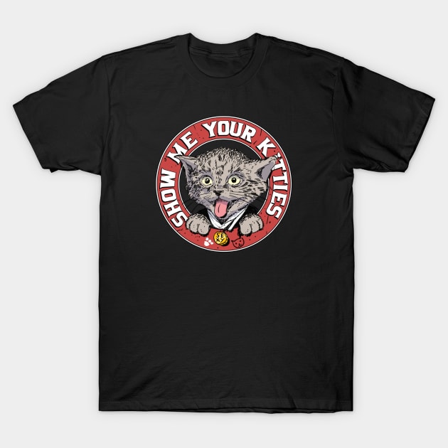 Show me Your Kitties Sexy Cat T-Shirt by A Comic Wizard